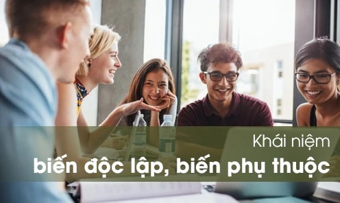 Biến Độc Lập, Biến Phụ Thuộc Là Gì Và Mối Quan Hệ Giữa Chúng