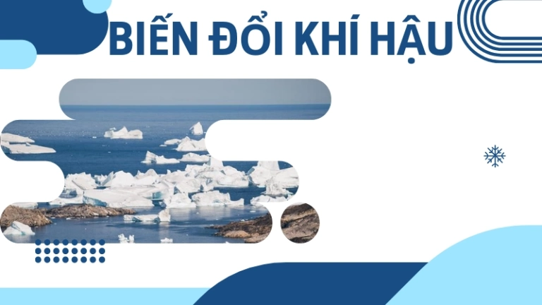 Biến đổi khí hậu toàn cầu- Thực trạng và giải pháp cấp bách