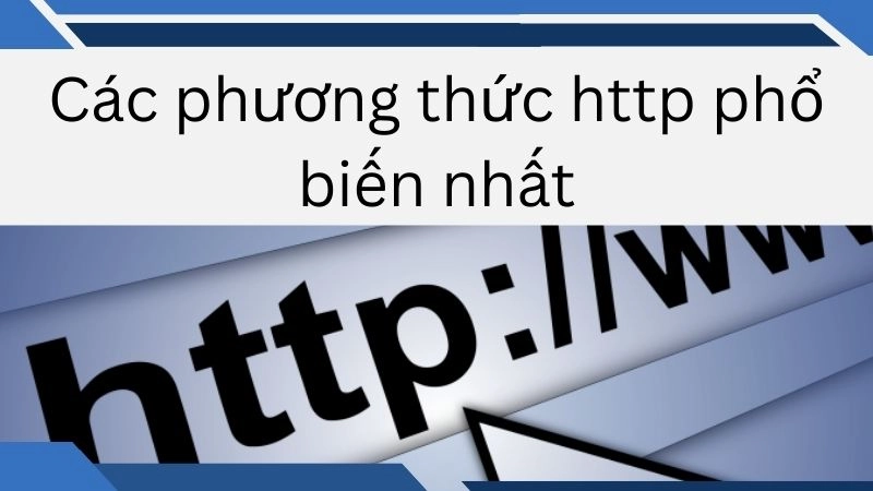 Các phương thức http phổ biến nhất