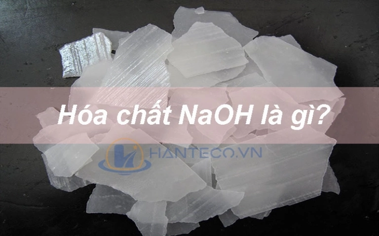 NaOH là gì? Khám phá tính chất và ứng dụng đa dạng
