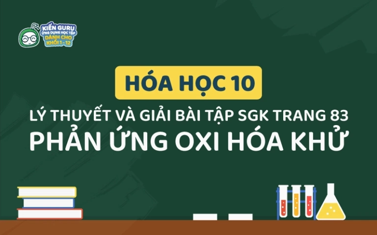 Phản ứng oxi hóa khử là gì? Giải thích chi tiết và ví dụ minh họa