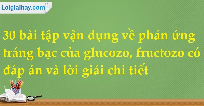 Phương trình phản ứng tráng gương của glucozơ và ứng dụng thực tế