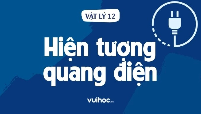Quang điện là gì? Nguyên lý, cấu tạo và ứng dụng chi tiết