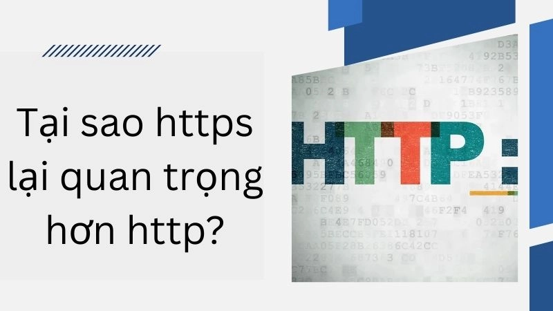 Tại sao https lại quan trọng hơn http?