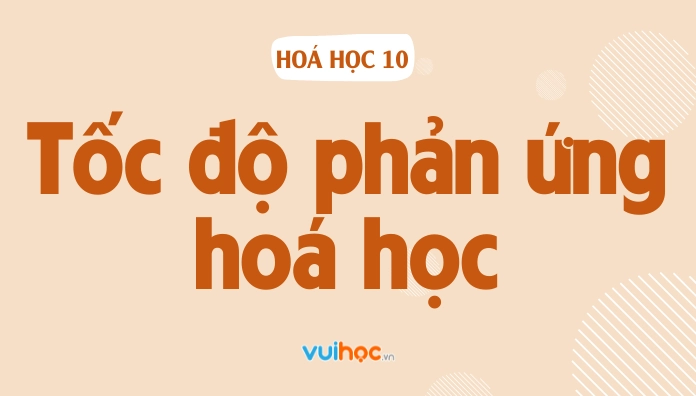 Tốc độ phản ứng của một phản ứng hóa học là gì và các yếu tố ảnh hưởng