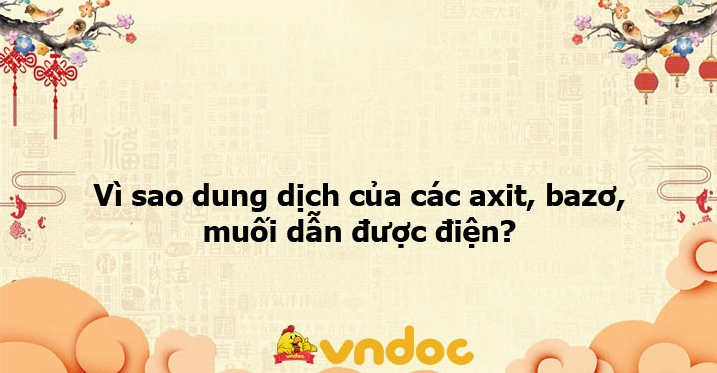 Vì sao dung dịch của các muối axit bazơ dẫn điện